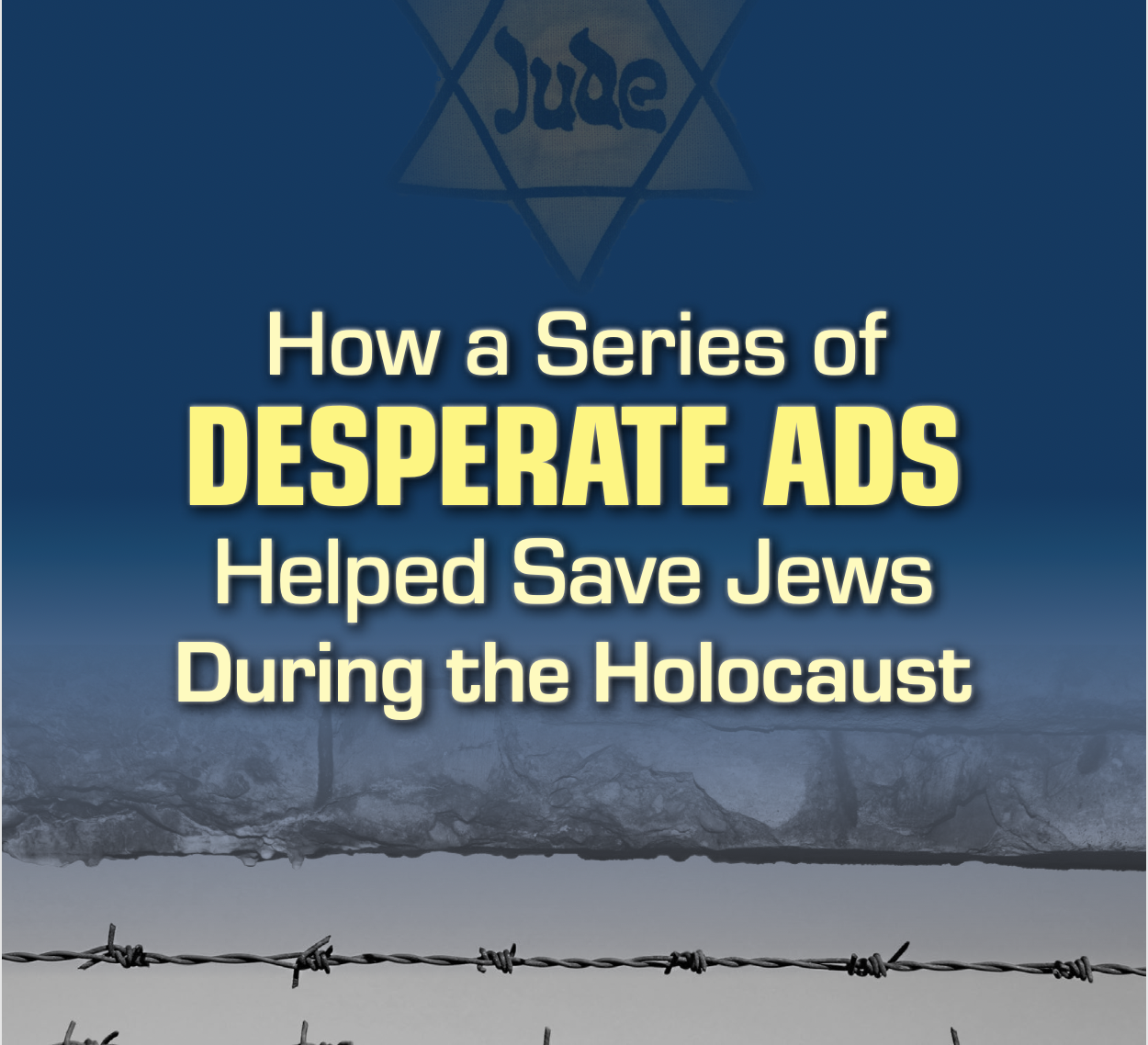 How a Series of Desperate Ads Helped Save Jews During the Holocaust cover